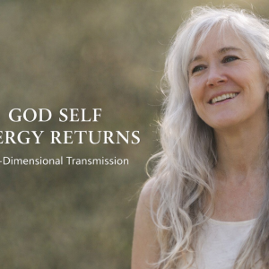 GOD SELF ENERGY RETURNS - A 5-dimensional transmission for the throat chakra of the new human design