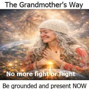 The Grandmother's Way - divine adrenals - No more fight or flight