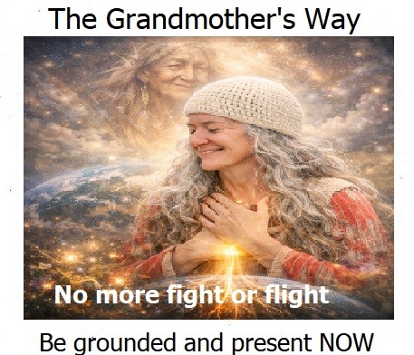 The Grandmother's Way - divine adrenals - No more fight or flight