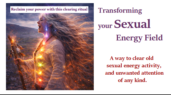 9 - Transforming your Sexual Energy Field